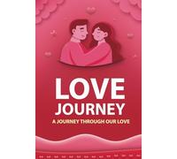 Love Journey: A Couples' Journal for Documenting Our Love Story, Adventures, and Dreams