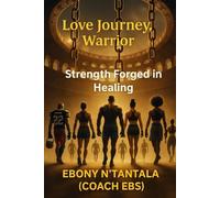 Love Journey, Warrior: Strength Forged in Healing