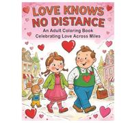 Love Knows No Distance: An Adult Coloring Book Celebrating Love Across Miles