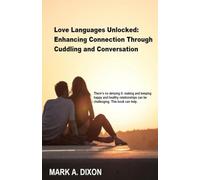 Love Languages Unlocked: Enhancing Connection Through Cuddling and Conversation