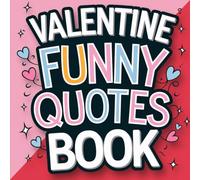 Love, Laugh & Color: Funny Valentine Quotes Coloring Book for Stress Relief