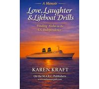Love, Laughter & Lifeboat Drills: Finding Aloha on the S.S. Independence