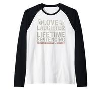 Love Laughter & Lifetime Sentencing 20 year of marriage Him Camiseta Manga Raglan