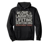 Love Laughter & Lifetime Sentencing 50 year of marriage Men Sudadera con Capucha