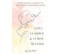 Love, Leashes & Lemon Muffins: A flirty optimist. A reclusive vet. A town where second chances blom.