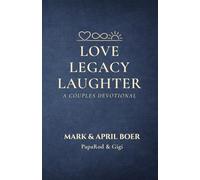 LOVE LEGACY & LAUGHTER: A COUPLES DEVOTIONAL