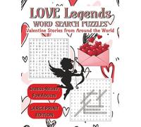 Love Legends Word Search Puzzles - Valentine Stories from Around the World, Stress-Relief, For Adults, LARGE PRINT EDITION: Romantic Tales, Cozy Word Search Puzzles & Heartfelt Traditions