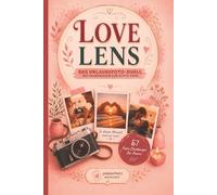 Love Lens Das Urlaubsfoto-Duell mit Paarfragen für echte Nähe: Dein Reisespiel mit 57 Foto-Challenges die eure Paarzeit verbindet, deine Beziehung stärkt und euch wahre Liebe fühlen läßt.