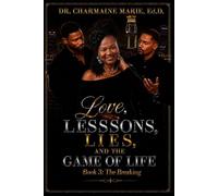 Love, Lessons, Lies, and the Game of Life Book 3: The Breaking