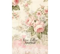 Love Letter Journal: 6” by 9” 100 Page, A Keepsake for Love Ones