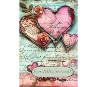 Love Letter Journal 6” by 9” 110 Pages: A Keepsake Notebook