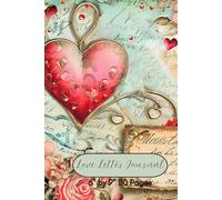 Love Letter Journal 6” by 9” 110 Pages: A Keepsake Notebook