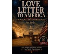 Love Letter to America: 250 Facts, Stories & Moments for America’s 250th Anniversary