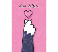 LOVE LETTERS- A Valentine's Gift: A Notebook of Love
