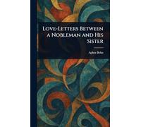 Love-Letters Between a Nobleman and His Sister