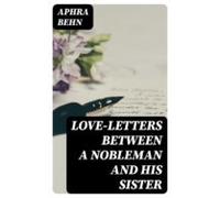 Love-letters Between A Nobleman And His Sister (ebook)
