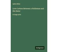 Love-Letters Between a Nobleman and His Sister: in large print