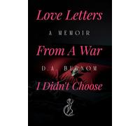 Love Letters from A War I Didn't Choose