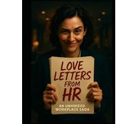 Love Letters from HR: An Unhinged Workplace Saga