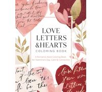 Love Letters & Hearts Coloring Book for Adults: A Romantic Valentine’s Day Coloring Book with Hearts, Love Letters & Elegant Symbols for Calm, ... A Minimalist Adult Coloring Series)