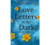 Love Letters in the Dark: Mom Edition