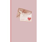 Love Letters Journal | Heart-Filled Pages : Pink Cover: A Romantic Notebook with Heart-Themed Pages | 120 Pages for Love Letters, Memories & Special Moments | Perfect Gift for Someone You Love