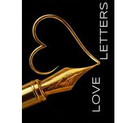 Love Letters: Letters From Our Past For Our Future