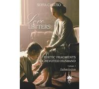 Love letters: Poetic fragments on a devoted husband, Volume I: Submission