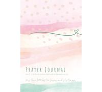 Love Letters Prayer Journal: Prayer Notebook with 110 Lined Pages and a Prayer Journaling Guide to Help You Write Your Heart to God (6x9)