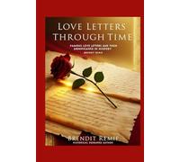 Love Letters Through Time: Famous Love Letters and Their Significance in History