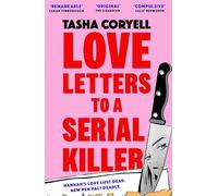 Love letters to a serial killer: Cosmo's Thriller of the Year 2024 - ‘dark, witty and so original’ (Sarah Pinborough)