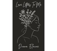 Love Letters To Me: A Collection of Poems For Inner Peace & Healing
