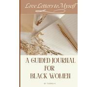 Love Letters to Myself: A Guided Journal For Black Women