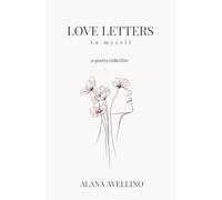 Love Letters to Myself: A poetry collection