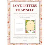 Love Letters to Myself: Colour Your Way Through Heartbreak and Self-Love