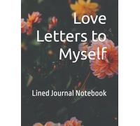 Love Letters to Myself: Lined Journal Notebook