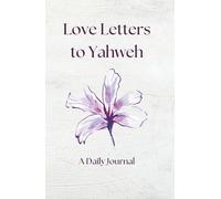 Love Letters to Yahweh: A Daily Prayer Journal for Women with Prompts