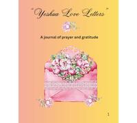 Love letters to Yeshua: A journal of prayer and gratitude