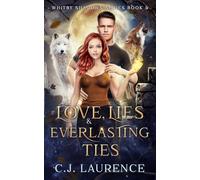 Love, Lies and Everlasting Ties: A New Adult Vampire and Werewolf Love Triangle Fated Mates Paranormal Romance Novel (Whitby Shadows Series)