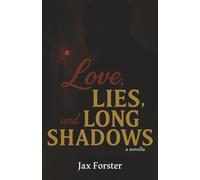 Love, Lies, and Long Shadows