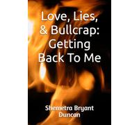 Love, Lies, & Bullcrap: Getting Back To Me