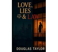 Love, Lies & Law: In a city of lies, can truth survive?