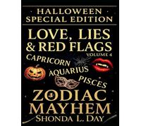 LOVE, LIES & RED FLAGS: CAPRICORN, AQUARIUS, PISCES: HALLOWEEN SPECIAL EDITION (LOVE, LIES & RED FLAGS - ZODIAC MAYHEM: HALLOWEEN SPECIAL EDITION)