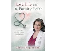 Love, Life, and The Pursuit of Health