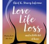 Love Life Loss And A Little Bit Of Hope