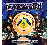 Young Spirit - Love, Life, Round Dance - Cree Round Dance Songs