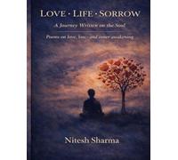 Love-Life-Sorrow-: (A Tale Etched on the Pages of the Soul)