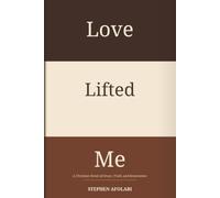 Love Lifted Me: A Christian Novel of Grace, Truth and Restoration
