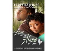 Love Lifted me Above my Flaws: A Christian Romance Novel (Faith.Flaws & All)