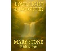 LOVE, LIGHT & LAUGHTER
